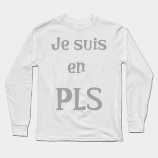 je suis en PLS Long Sleeve T-Shirt